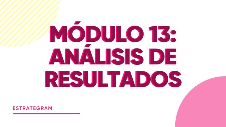 MÓDULO 12. ANÁLISIS DE LOS RESULTADOS